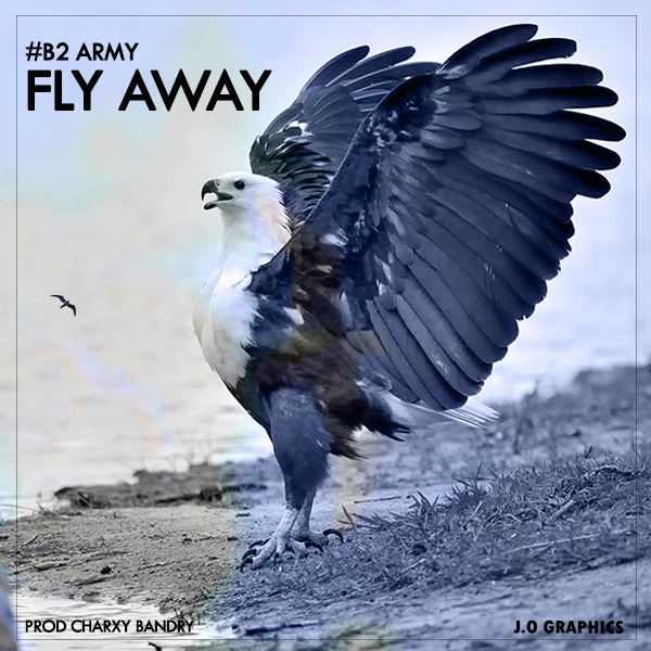 B2 Army-Fly Away (Prod. Charxy Bandry)
